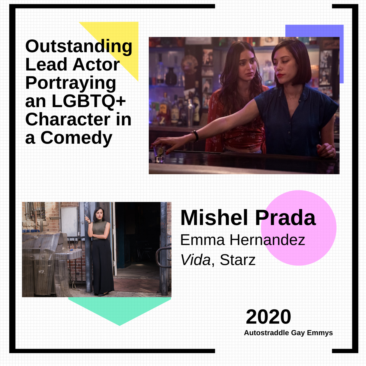 Graphic announcing Outstanding Lead Actor Portraying an LGBTQ+ Character in a Comedy is Mishel Prada as Emma, Vida