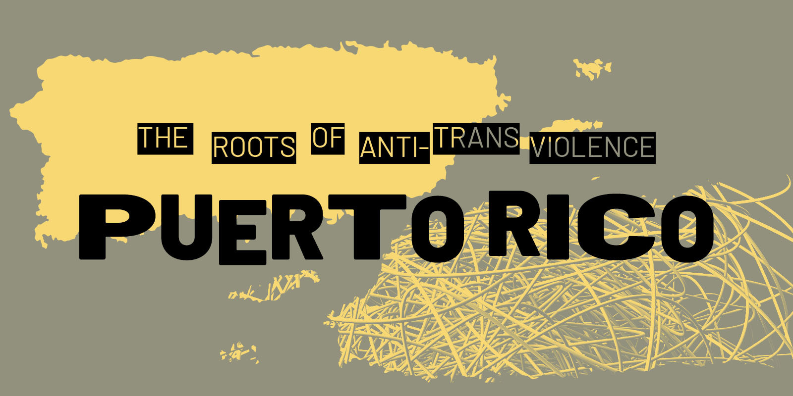 The Roots of Anti-Trans Violence: Puerto Rico.