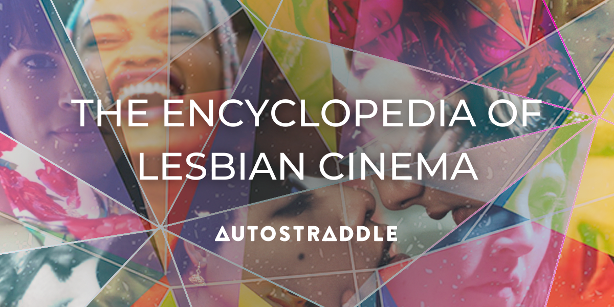 1200px x 600px - The Autostraddle Encyclopedia of LGBTQ+ Film