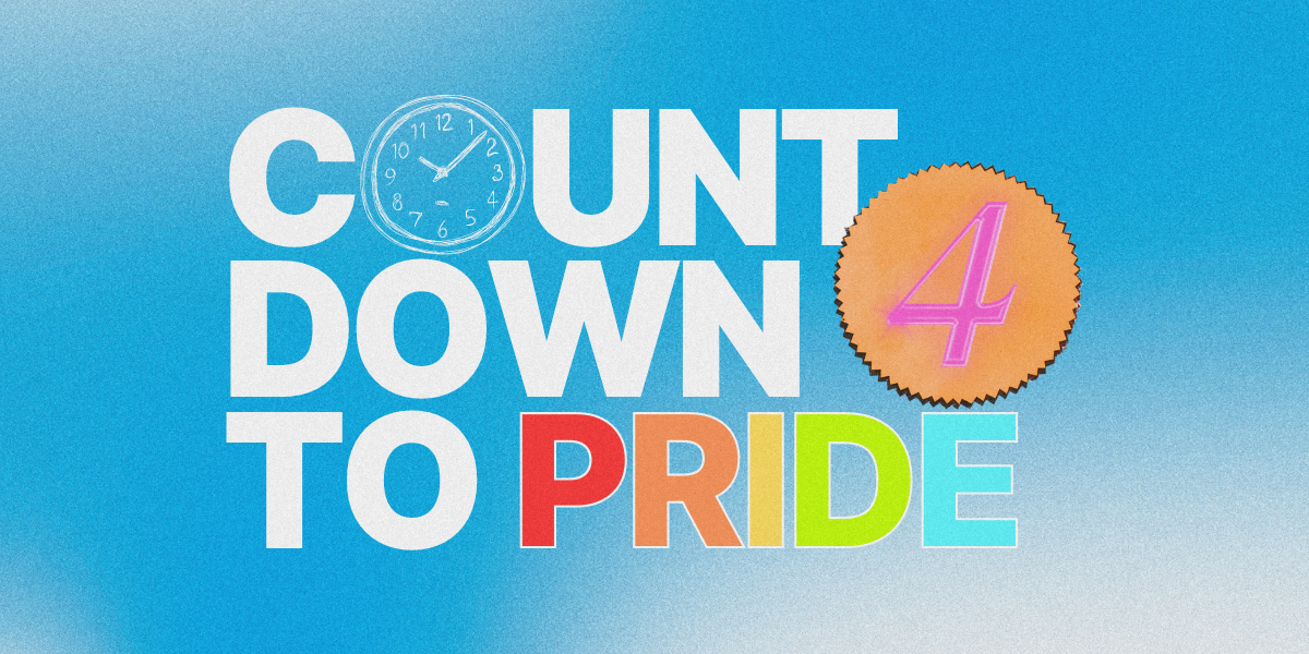 COUNTDOWN TO PRIDE: 4