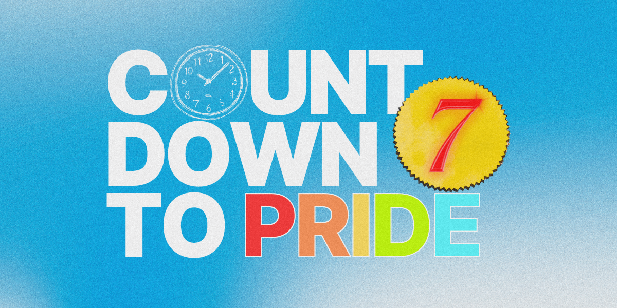 COUNTDOWN TO PRIDE: 7