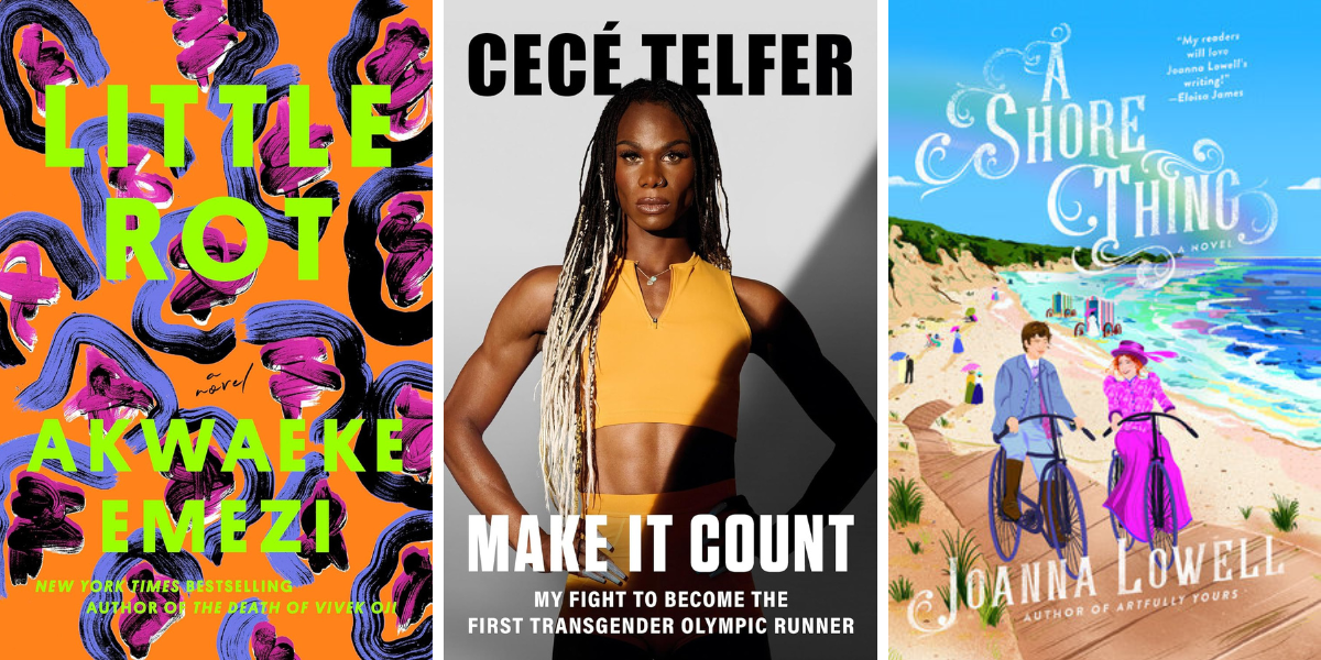 Little Rot by Akwaeke Emezi

Make It Count: My Fight to Become the First Transgender Olympic Runner by CeCé Telfer

a shore thing by joanna lowell