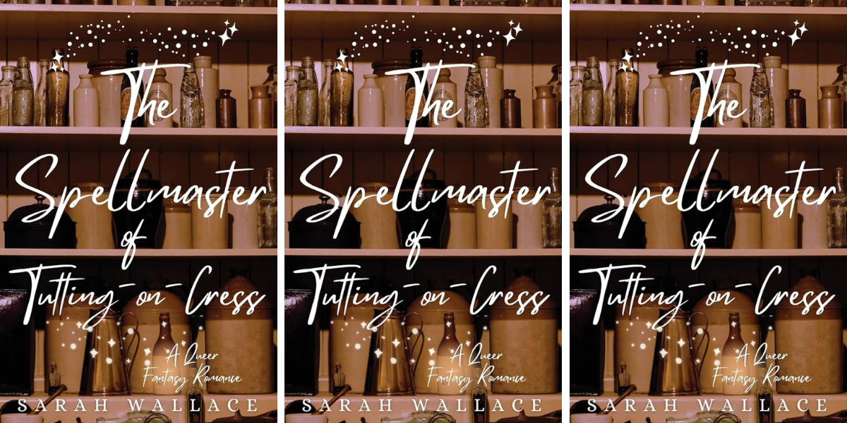 The Spellmaster of Tutting-on-Cress: A Queer Historical Romance