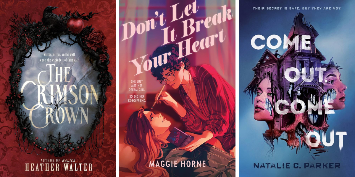 the crimson crown by heather walter

Don't Let It Break Your Heart by Maggie Horne

Come Out, Come Out by Natalie C. Parker