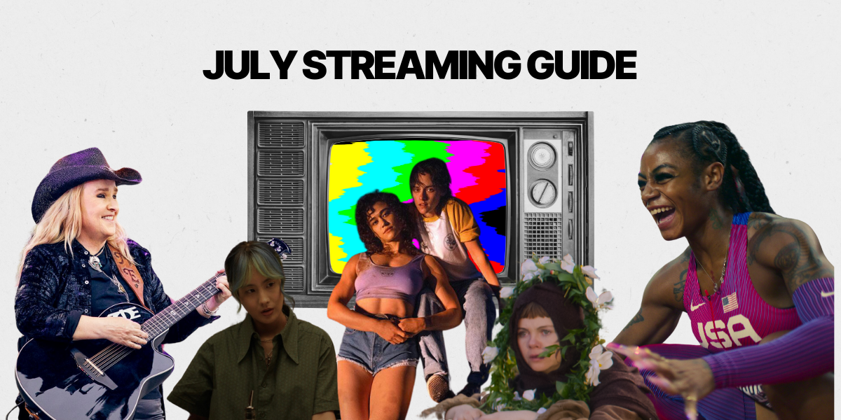 July Streaming Guide: a collage with images of Sha’Carri Richardson, Melissa Etheridge, and the leads of Love Lies Bleeding