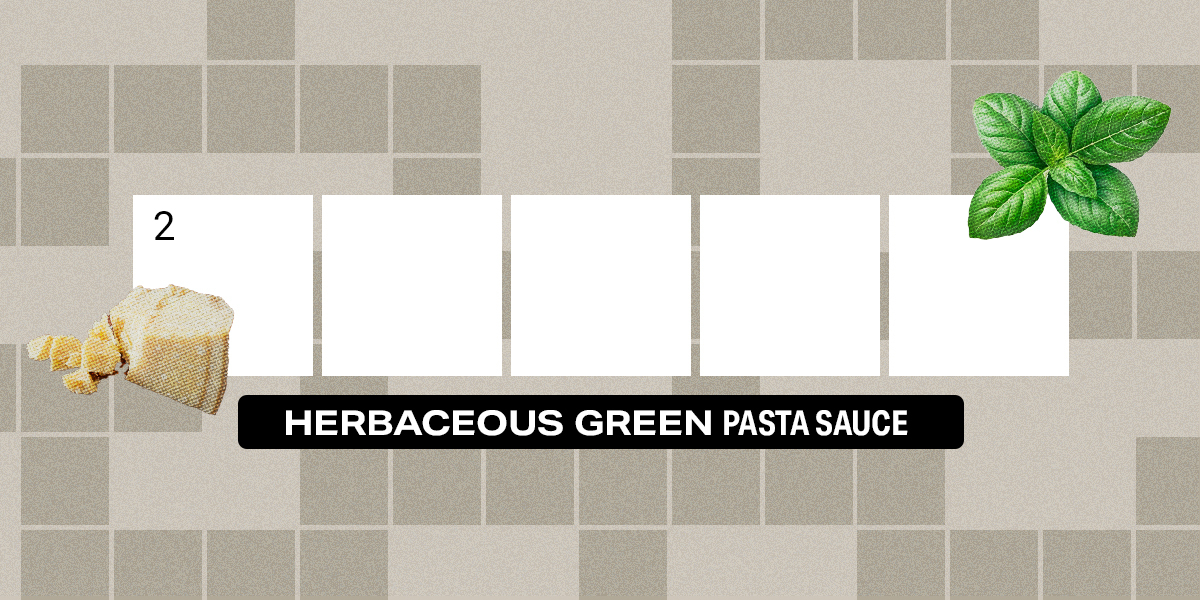 2 down / 5 letters / Herbaceous green pasta sauce