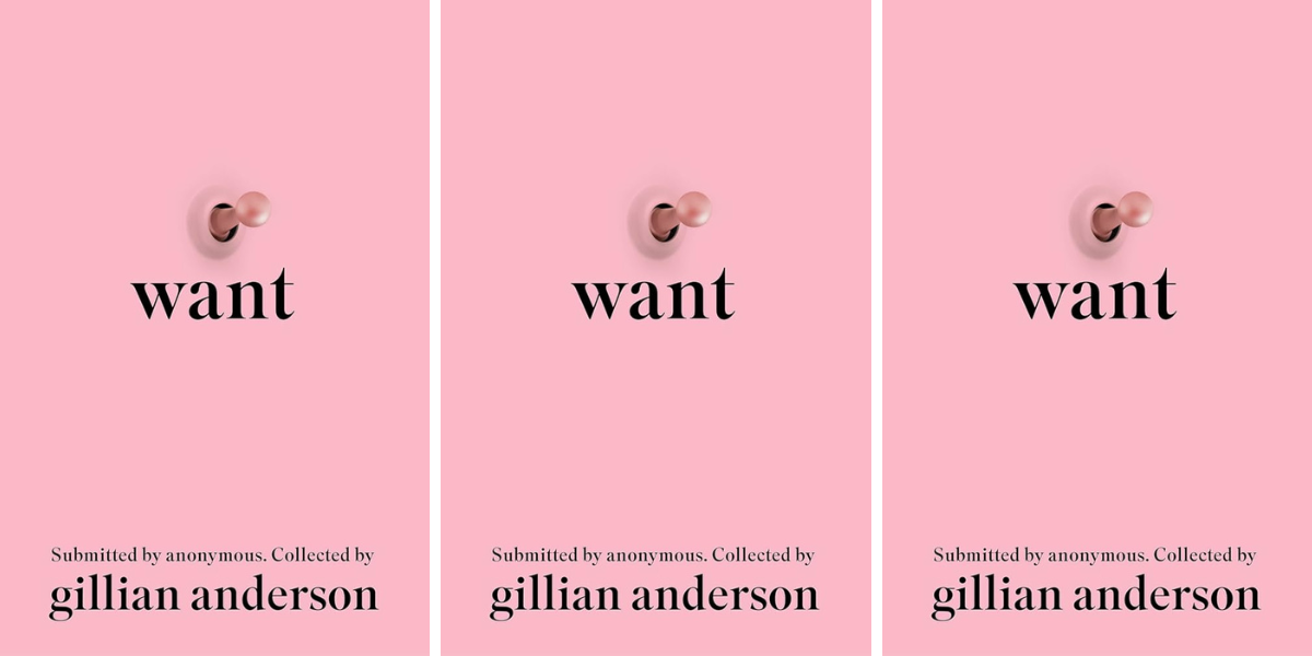 Want: Sexual Fantasies by Anonymous edited by Gillian Anderson