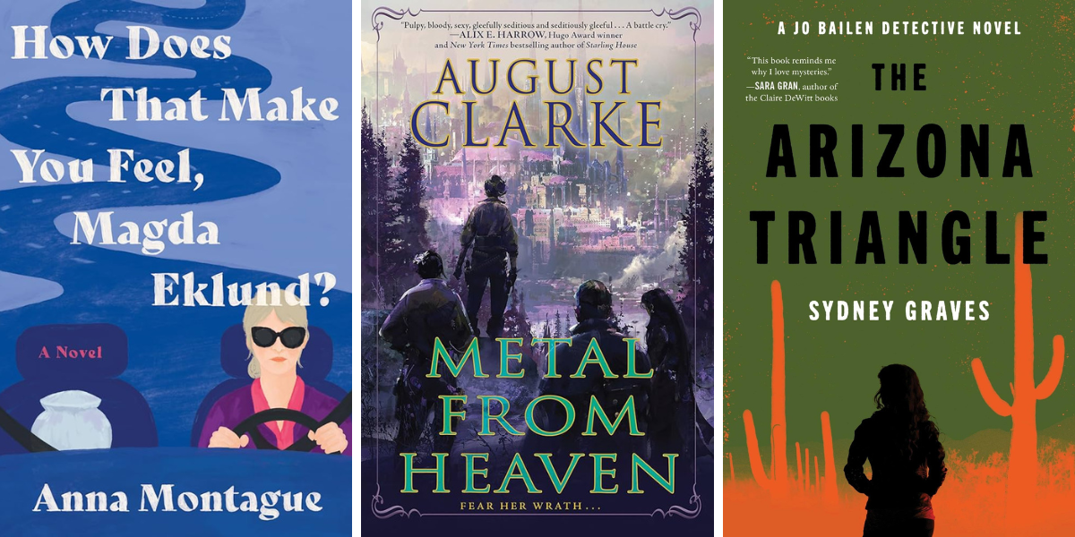 How Does That Make You Feel, Magda Eklund? by Anna Montague

Metal from Heaven by August Clarke

The Arizona Triangle by Sydney Graves