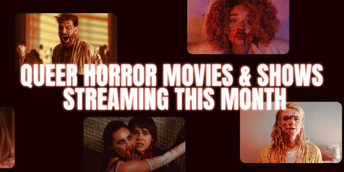 QUEER HORROR MOVIES AND SHOWS STREAMING THIS MONTH