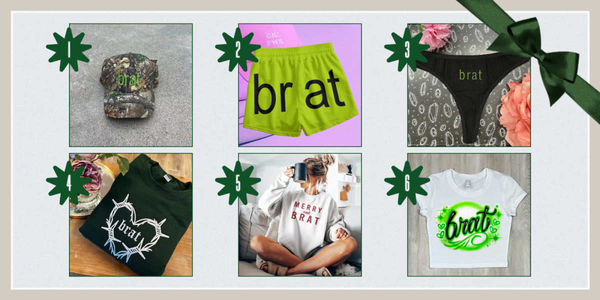 1. Brat Hat ($25)2. Brat Shorts ($32) 3. Brat Thong ($23) 4. Brat Crewneck ($39) 5. Merry and Brat Crewneck ($45+) 6. Airbrush Brat Crop Top ($28+)