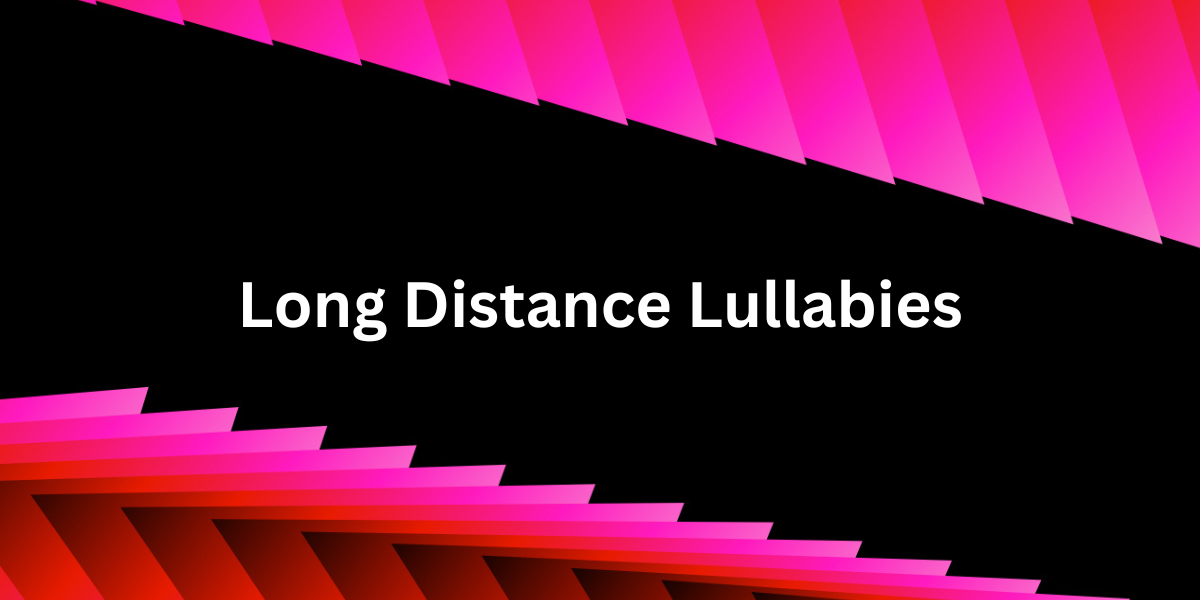 Spotify Wrapped pink border design with text that reads Long Distance Lullabies