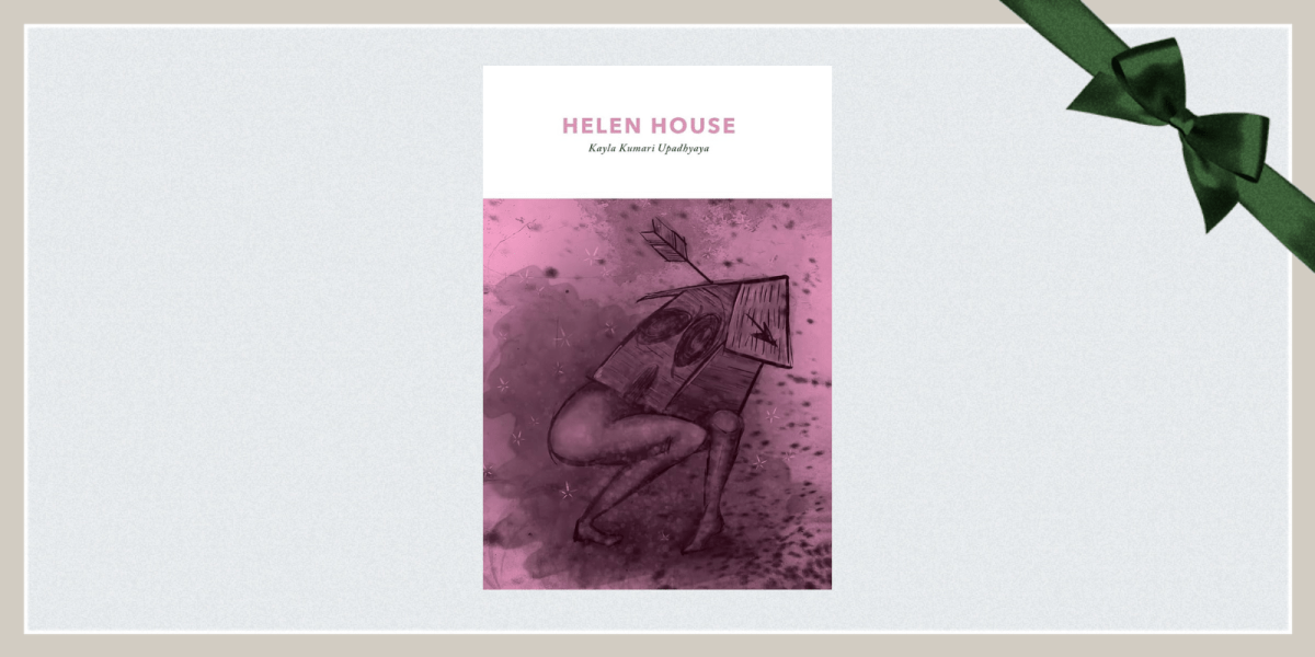 Helen House by Kayla Kumari Upadhyaya