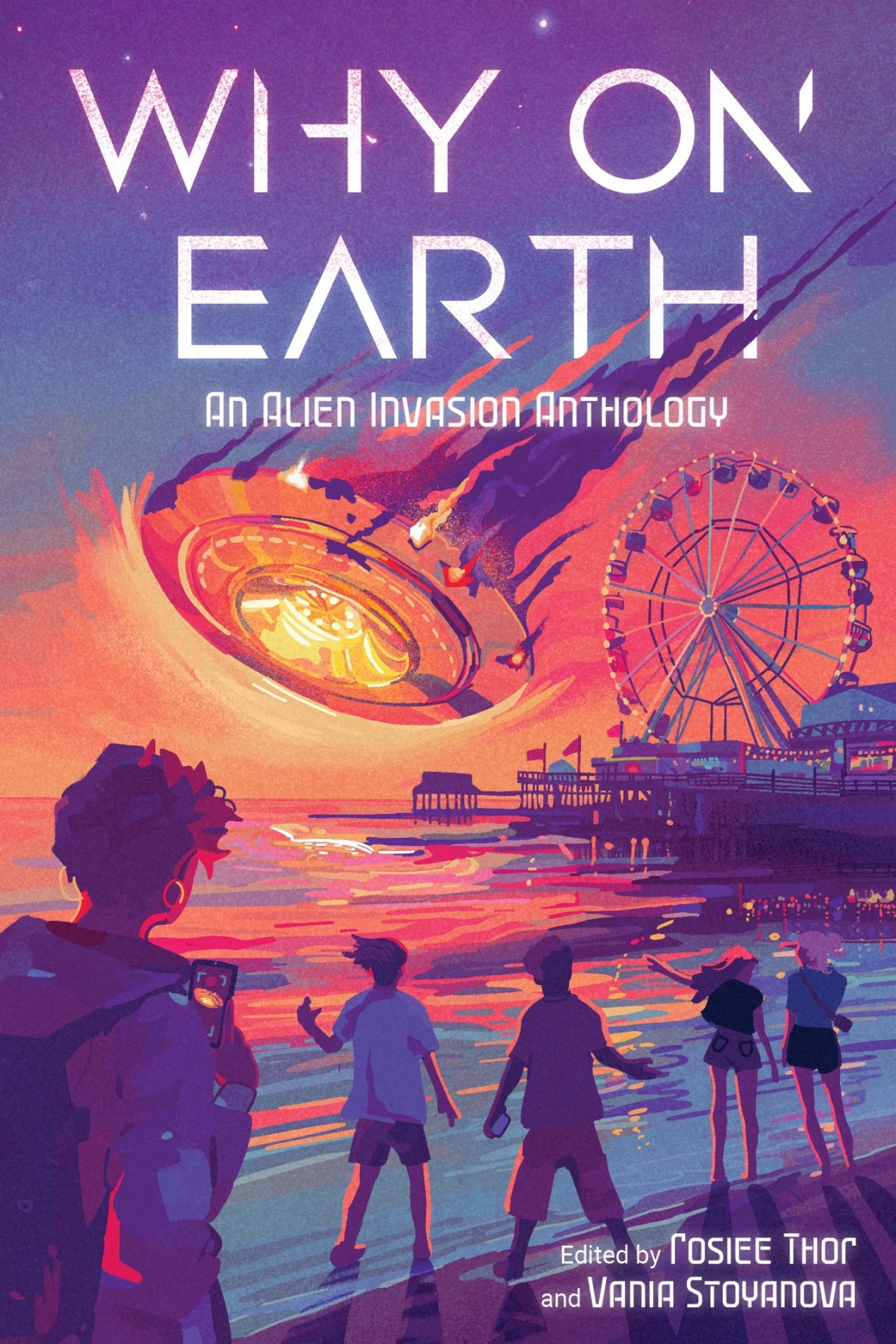 Why on Earth: An Alien Invasion Anthology 