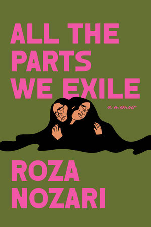 All the Parts We Exile by Roza Nozari 