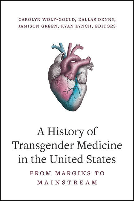 A History of Transgender Medicine in the United States 