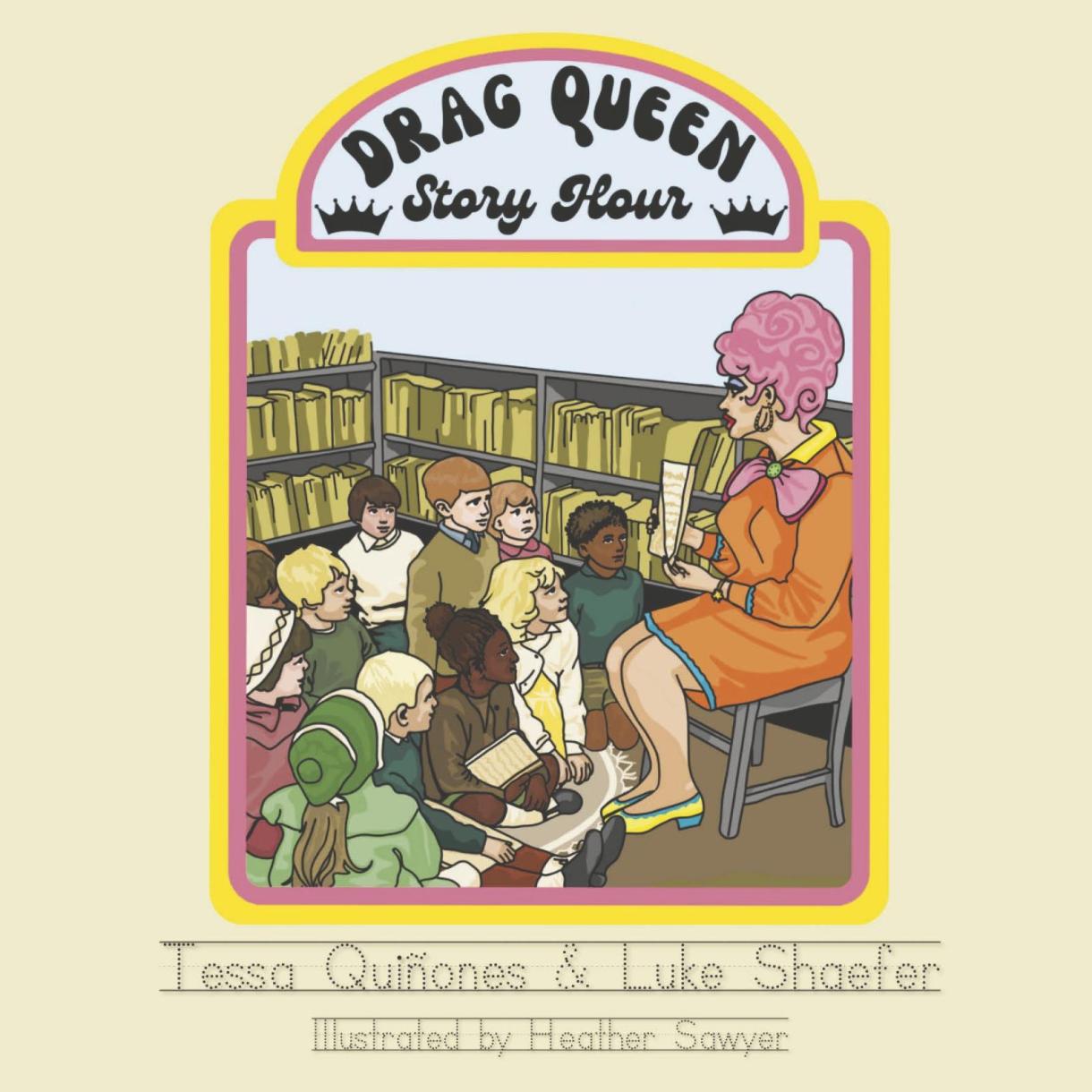 Drag Queen Story Hour by Tessa Quinones & Luke Shaefer