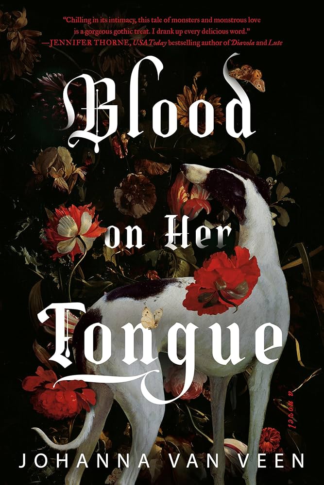 Blood On Her Tongue, by Johanna van Veen