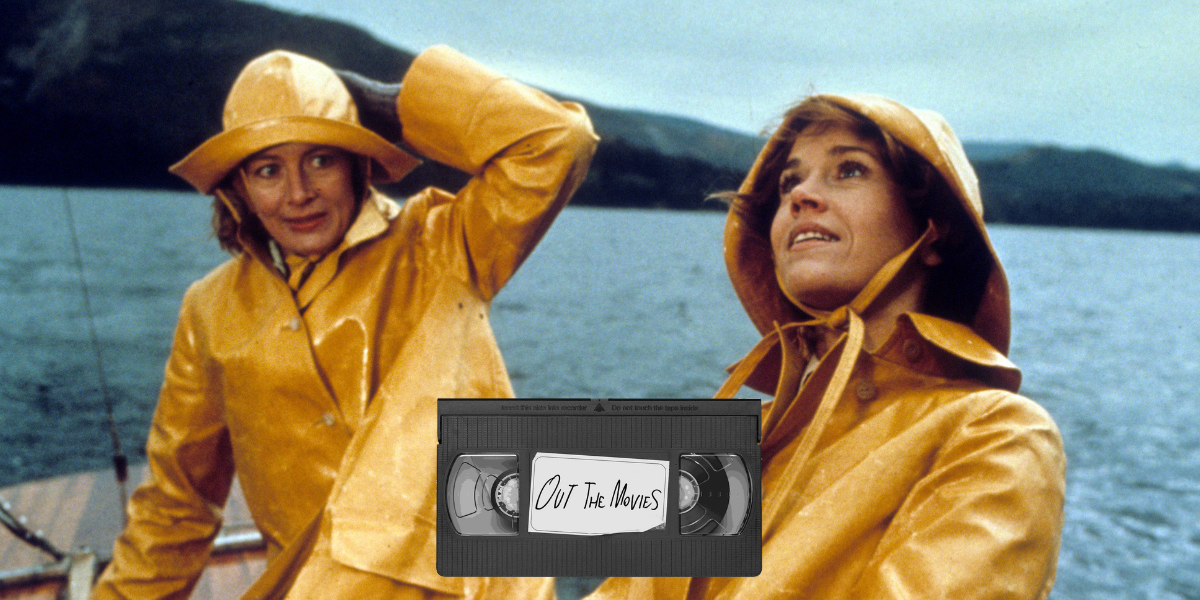 Vanessa Redgrave and Jane Fonda on a boat in yellow rain jackets in the movie Julia (1977) with a VHS tape that says Out the Movies