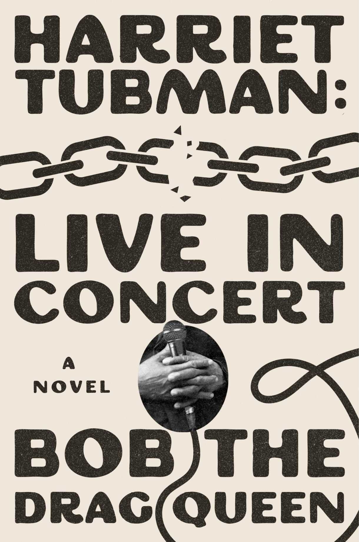 Harriet Tubman: Live in Concert, by Bob the Drag Queen